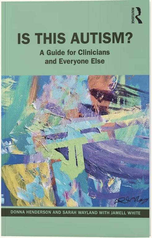 Is this autism Buch über Autismus von Donna Henderson und Sarah Wayland mit Jamell White