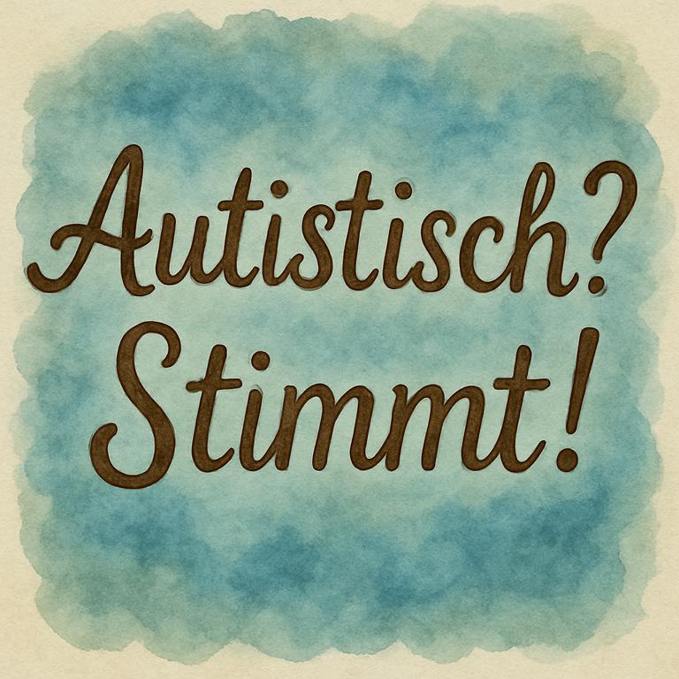 Quadratische Aquarell-Illustration mit dem handschriftlich gestalteten Schriftzug „Autistisch? Stimmt!“ vor einem weichen, blaugrünen Farbverlauf – visuelle Affirmation neurodivergenter Identität und Wortspiel zum Thema Stimming bei Autismus
